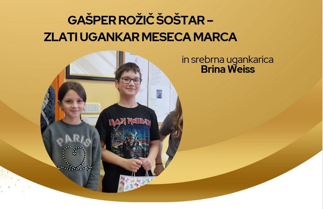 GAŠPER ROŽIČ ŠOŠTAR – ZLATI UGANKAR MESECA MARCA
